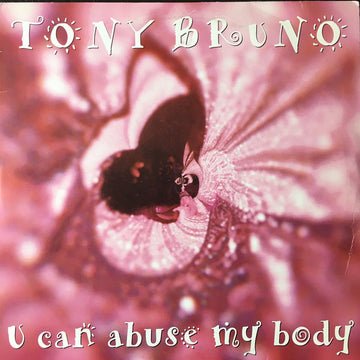 Tony Bruno : U Can Abuse My Body (2x12")