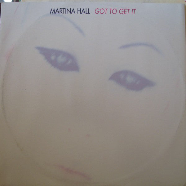 Martina Hall : Got To Get It (12")