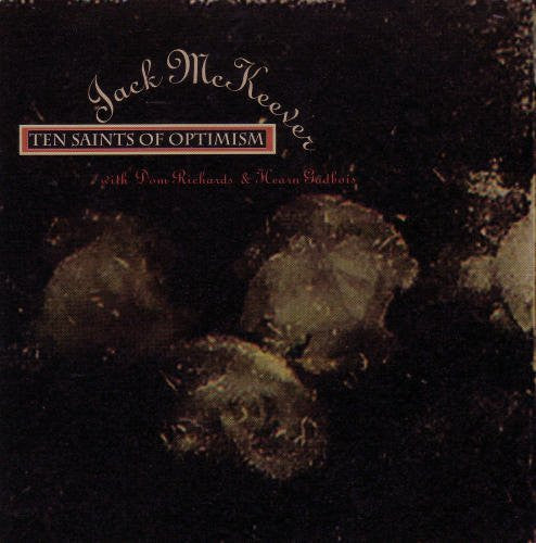 Jack McKeever (2) With Dom Richards & Hearn Gadbois : Ten Saints Of Optimism (CD)