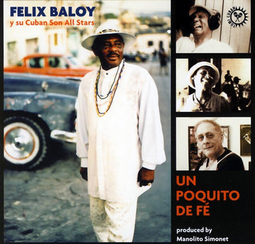 Felix Baloy Y Su Cuban Son Allstars : Un Poquito De Fé (CD, Album)