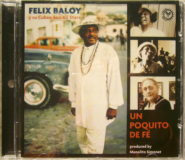 Felix Baloy Y Su Cuban Son Allstars : Un Poquito De Fé (CD, Album)