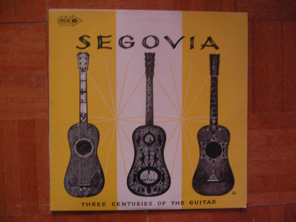 Andrés Segovia : Three Centuries Of The Guitar (LP, Album)