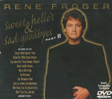 René Froger : Sweet Hello's & Sad Goodbyes Part II (CD, Comp, Copy Prot. + DVD-V)