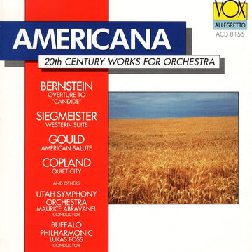 Leonard Bernstein, Elie Siegmeister, Morton Gould, Aaron Copland, Utah Symphony Orchestra, Maurice de Abravanel, Buffalo Philharmonic Orchestra, Lukas Foss : Americana: 20th Century Works For Orchestra (CD, Album, Comp)