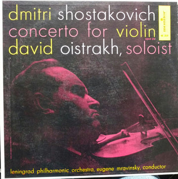 Dmitri Shostakovich, David Oistrach, Leningrad Philharmonic Orchestra, Evgeny Mravinsky : Concerto For Violin, Opus 99  (LP, Mono)