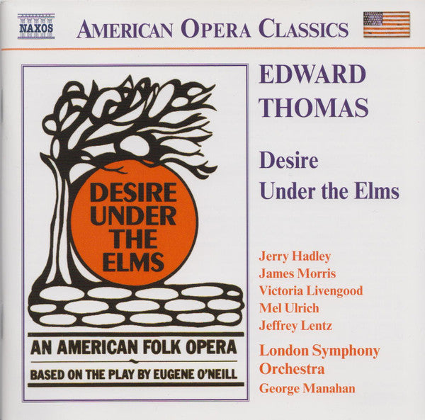 Edward Thomas (3) - Jerry Hadley, James Morris (5), Victoria Livengood, Mel Ulrich, Jeffrey Lentz, London Symphony Orchestra, George Manahan : Desire Under The Elms (2xCD, Album)