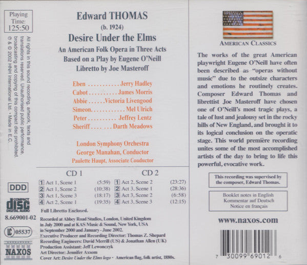 Edward Thomas (3) - Jerry Hadley, James Morris (5), Victoria Livengood, Mel Ulrich, Jeffrey Lentz, London Symphony Orchestra, George Manahan : Desire Under The Elms (2xCD, Album)