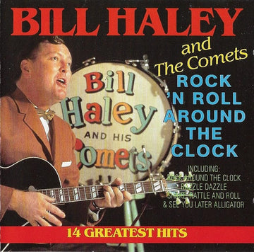 Bill Haley And His Comets : Rock 'N Roll Around The Clock - 14 Greatest Hits (CD, Comp)