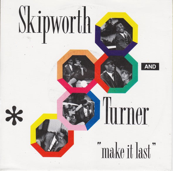 Skipworth & Turner : Make It Last (7", Single)