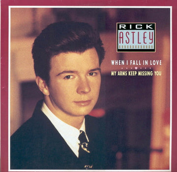 Rick Astley : When I Fall In Love / My Arms Keep Missing You (12", Maxi)