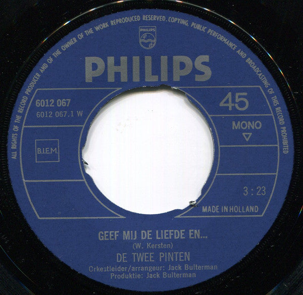 De Twee Pinten : Geef Mij De Liefde En... (7", Single, Mono)