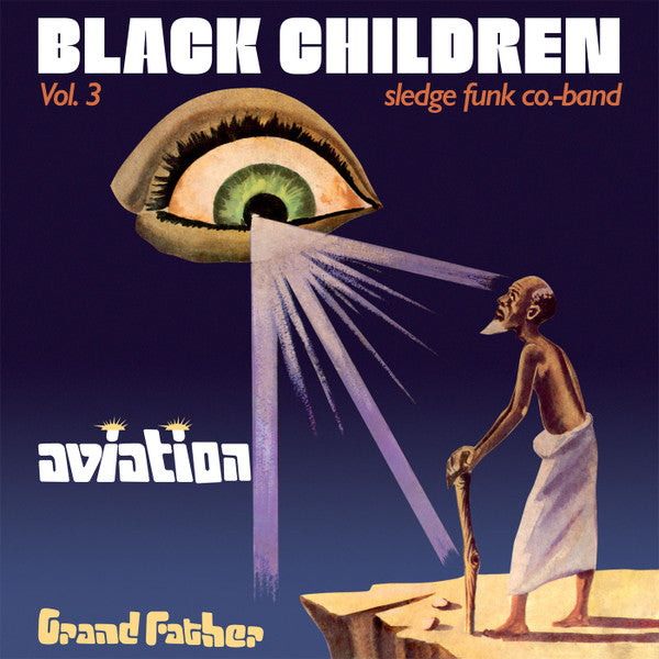 Black Children Sledge Funk Group : Vol. 3 - Aviation Grand Father (LP, Album, RE)