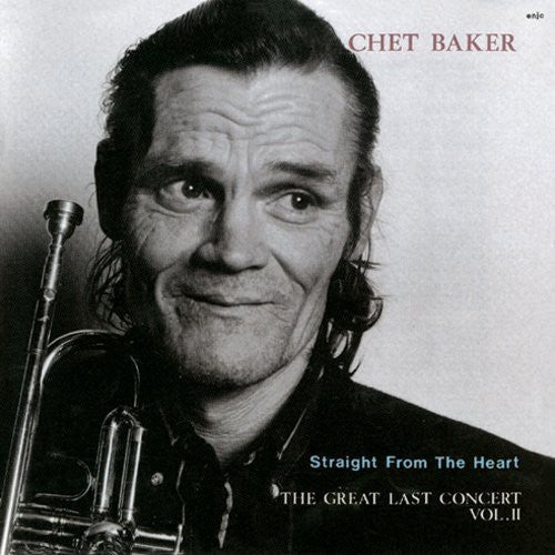 Chet Baker : Straight From The Heart - The Great Last Concert, Vol. II (CD, Album, RE)