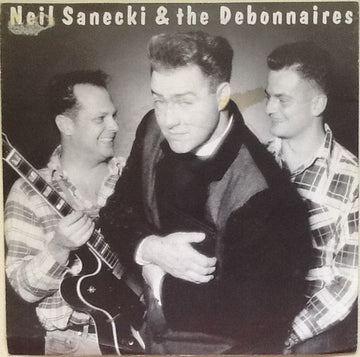 Neil Sanecki & The Debonnaires (2) : Neil Sanecki & The Debonnaires‎ (7", Single)