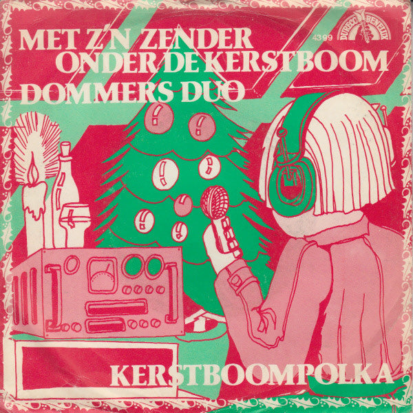Dommers Duo : Met Z'n Zender Onder De Kerstboom / Kerstboompolka (7", Single)