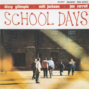 Dizzy Gillespie · Milt Jackson · Joe Carroll : School Days (CD, Album, Mono, RE, RM)