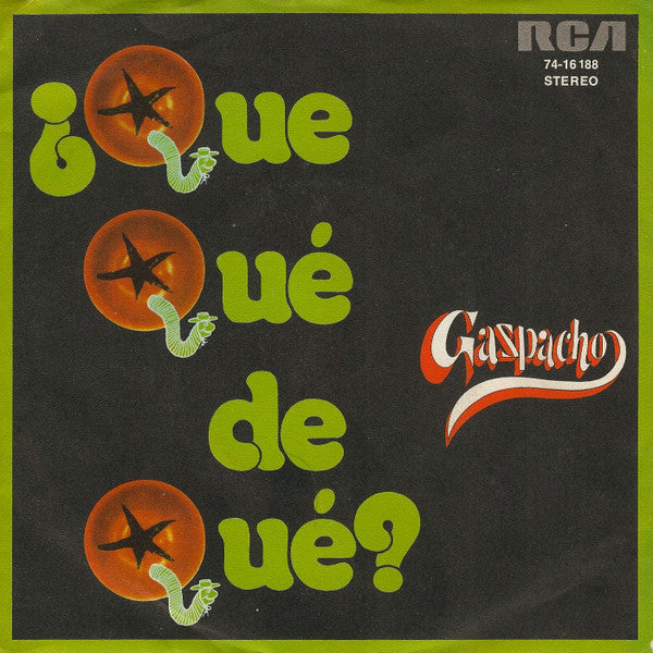 Gazpacho (4) : ¿Que Qué De Qué? (7", Single)
