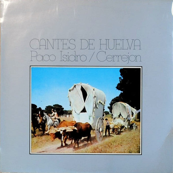 Paco Isidro / Cerrejón : Cantes De Huelva (LP, Album)