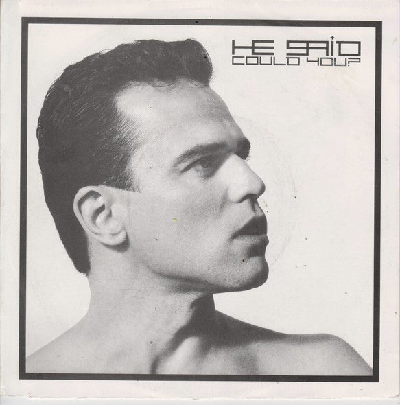 He Said : Could You? (7")