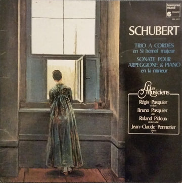 Schubert* - Régis Pasquier, Bruno Pasquier, Roland Pidoux, Jean-Claude Pennetier : Trio À Cordes En Si Bémol Majeur / Sonate Pour Arpeggione & Piano En La Mineur (LP)