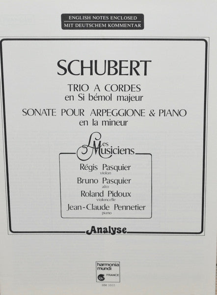 Schubert* - Régis Pasquier, Bruno Pasquier, Roland Pidoux, Jean-Claude Pennetier : Trio À Cordes En Si Bémol Majeur / Sonate Pour Arpeggione & Piano En La Mineur (LP)