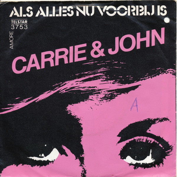 Carrie & John : Als Alles Nu Voorbij Is (7")