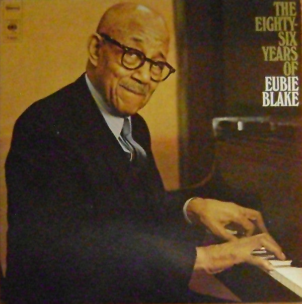 Eubie Blake : The Eighty-Six Years Of Eubie Blake (2xLP, Album)