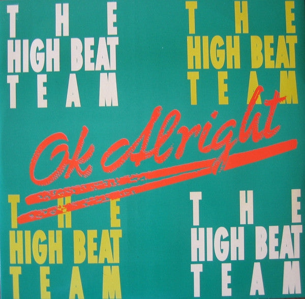 The High Beat Team : Ok Alright (12")