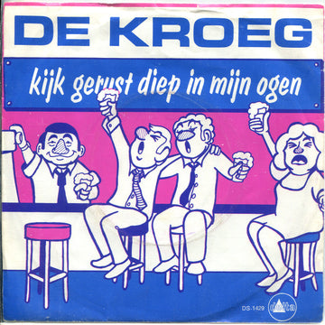 De Kroeg : Kijk Gerust Diep In Mijn Ogen (7")