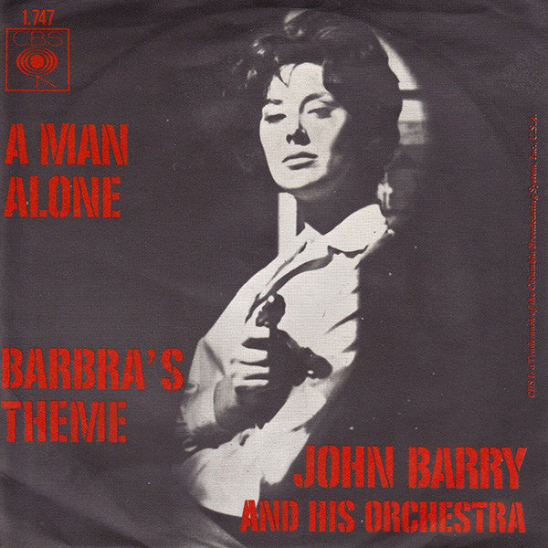 John Barry And His Orchestra* : A Man Alone / Barbra's Theme (7", Single)