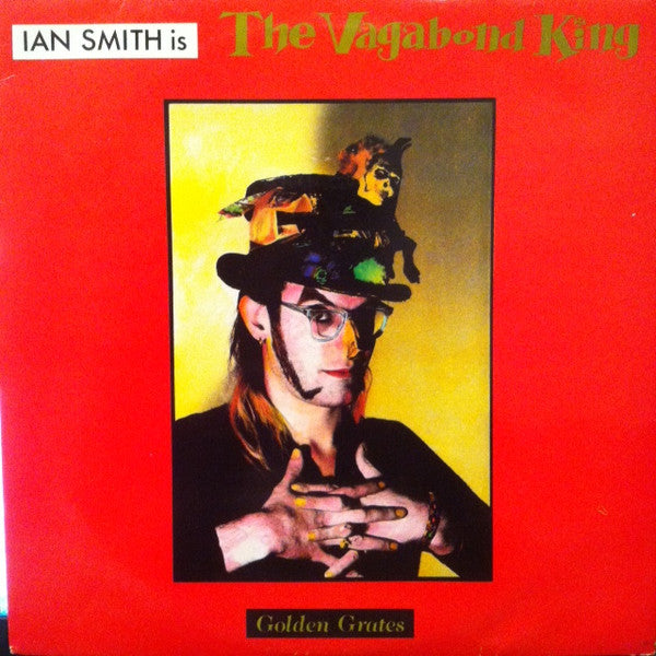 Ian Smith Is The Vagabond King* : Golden Grates (LP, Album)
