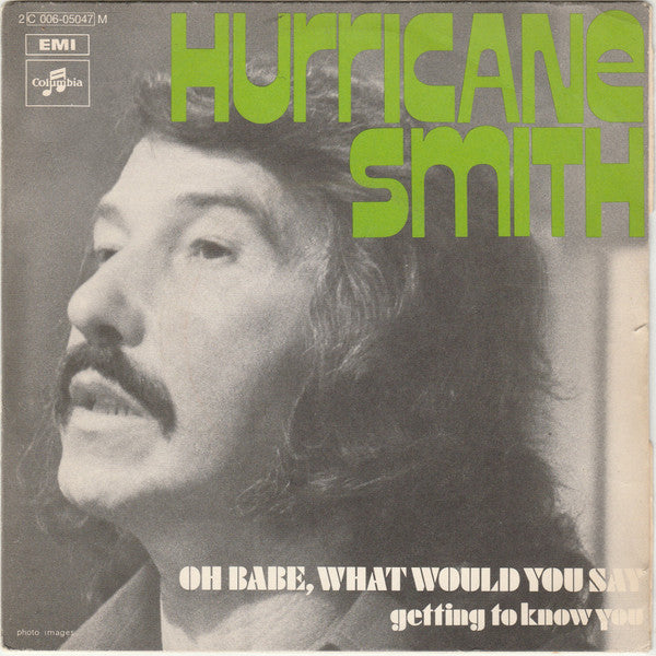 Hurricane Smith : Oh Babe, What Would You Say (7", Single)