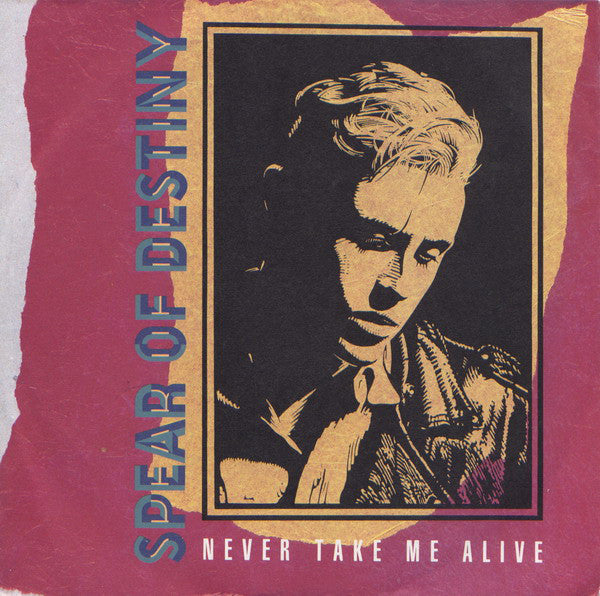 Spear Of Destiny : Never Take Me Alive (7", Single)