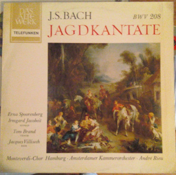 Johann Sebastian Bach - Erna Spoorenberg, Irmgard Jacobeit, Tom Brand, Jacques Villisech, Monteverdi-Chor Hamburg · Amsterdams Kamerorkest · André Rieu (2) : Jagdkantate BWV 208 (LP)