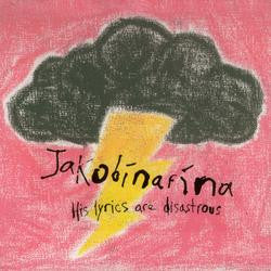 Jakobínarína : His Lyrics Are Disastrous (7", Single, Gat)
