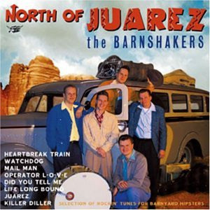 The Barnshakers : North Of Juarez (CD, MiniAlbum)