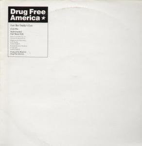 Drug Free America : Just Like Daddy's Gun (12")