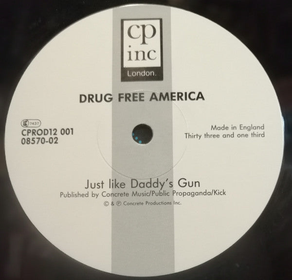 Drug Free America : Just Like Daddy's Gun (12")