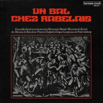 Ensemble D'Instruments Anciens Harmonia Mundi / Ricercare-Ensemble Für Alte Musik, Zürich / Ars Musicae De Barcelona / Francis Chapelet : Un Bal Chez Rabelais (LP)