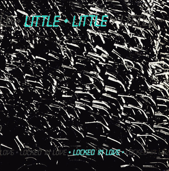 Little Little : Locked In Love (12")