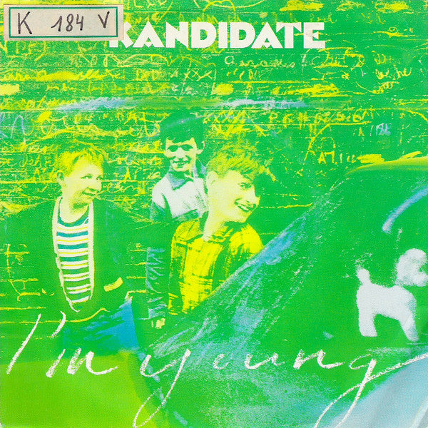 Kandidate : I'm Young / Go To Work On You (7", Single)