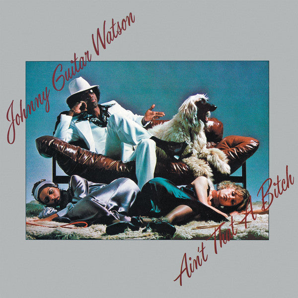 Johnny Guitar Watson : Ain't That A Bitch (LP, Album, Ltd, RE, RM, Blu)