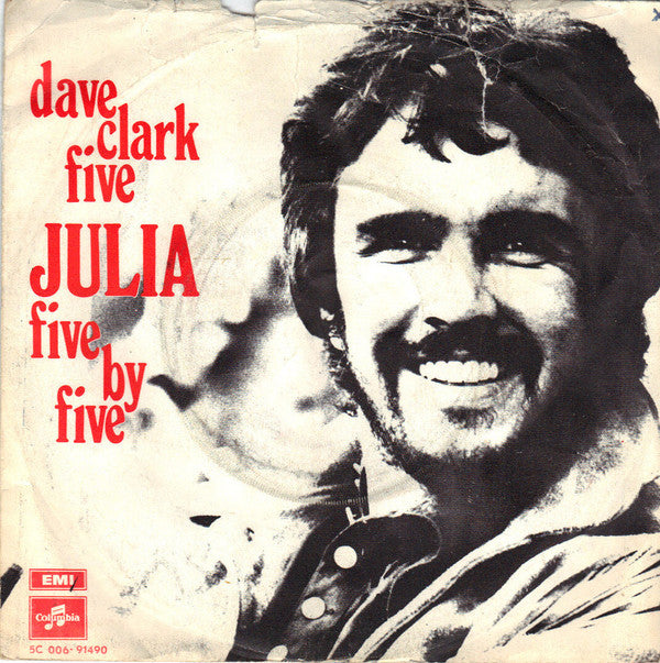 The Dave Clark Five : Julia / Five By Five (7", Single)