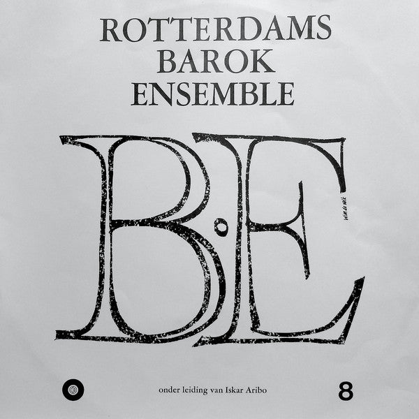 Het Rotterdams Barok Ensemble o.l.v. Iskar Aribo : B.E. (LP, Album)