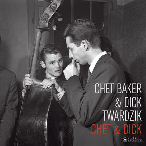 Chet Baker & Dick Twardzik : Chet & Dick (LP, Album, Dlx, Ltd, RE, 180)