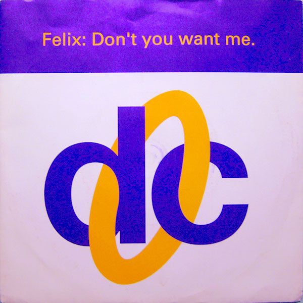 Felix : Don't You Want Me (7", Single)