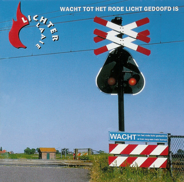 Lichter Laaie : Wacht Tot Het Rode Licht Gedoofd Is Er Kan Nog Een Trein Komen (CD, Album)