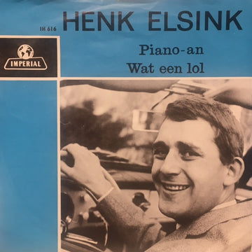 Henk Elsink : Piano-An / Wat Een Lol (7", Single)