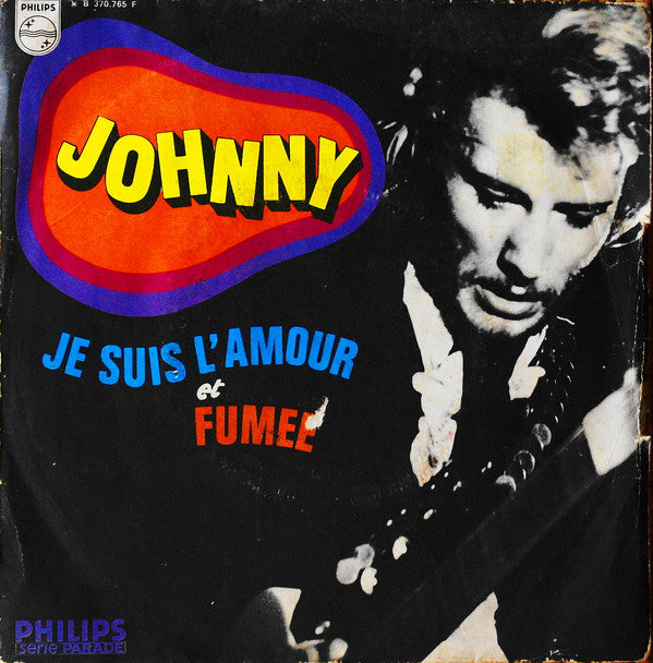 Johnny Hallyday : Je Suis L'amour / Fumée (7", Mono, Blu)