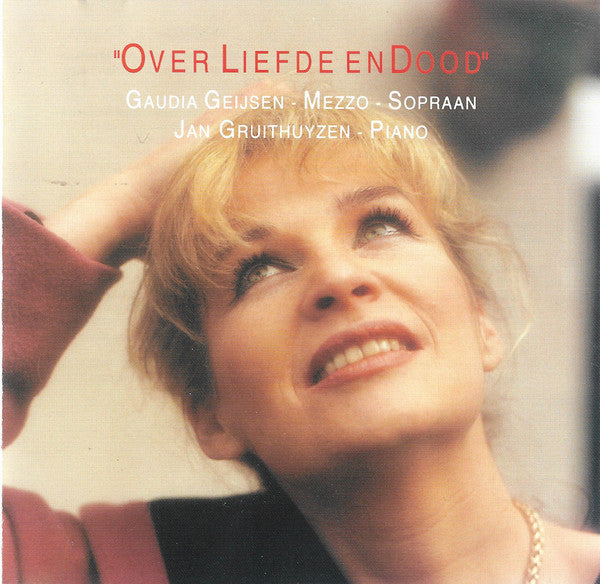 Gaudia Geijsen, Jan Gruithuyzen : Over Liefde En Dood (CD, Album)